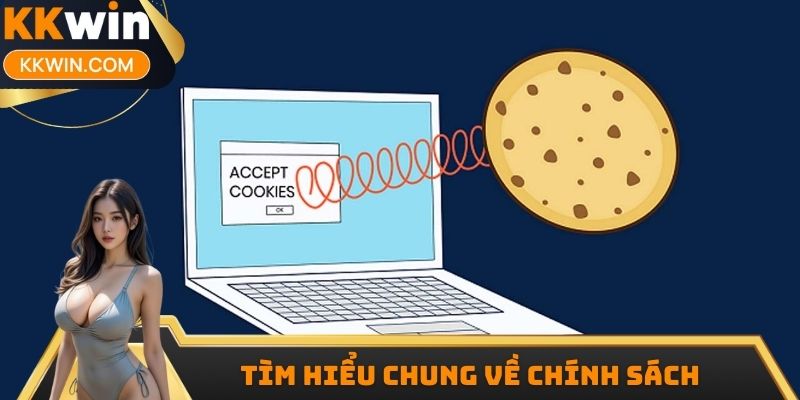 Tìm hiểu chung về chính sách cookie tại KKWIN