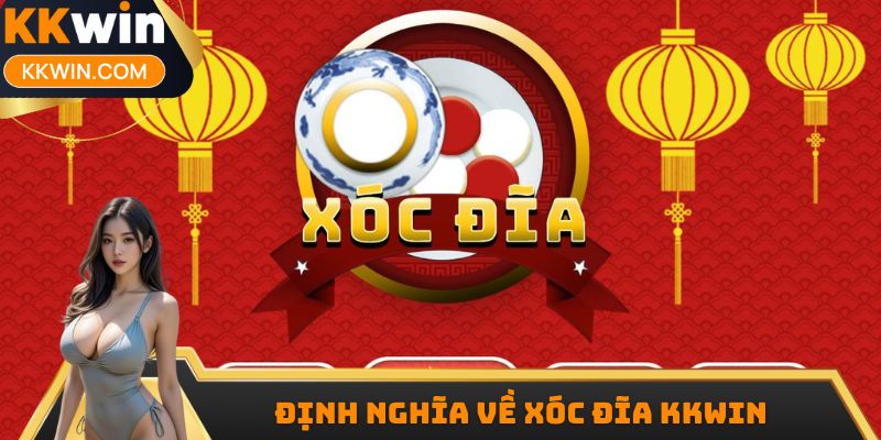 Định nghĩa về Xóc Đĩa KKwin