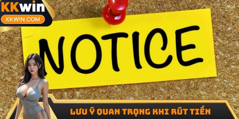 Những lưu ý quan trong khi rút tiền thưởng tại nhà cái