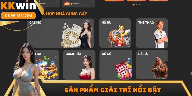 Tham khảo sản phẩm giải trí nổi bật trên nền tảng